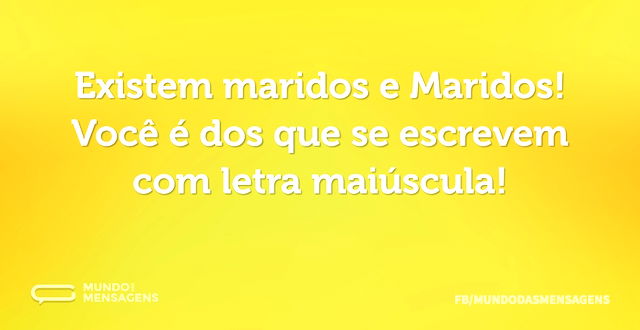 Existem maridos e Maridos! Você é dos qu...