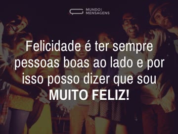 Felicidade é ter boas companhias