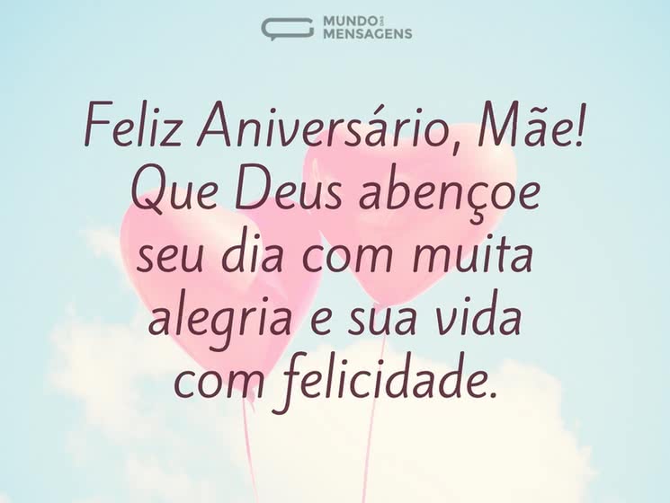 Featured image of post Mensagem Feliz Aniversario Mae Que deus em sua infinita bondade lhe d tudo de bom