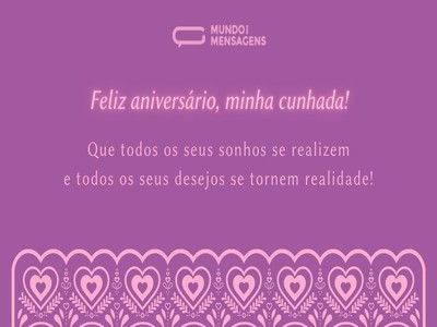 Feliz aniversário para minha cunhada 