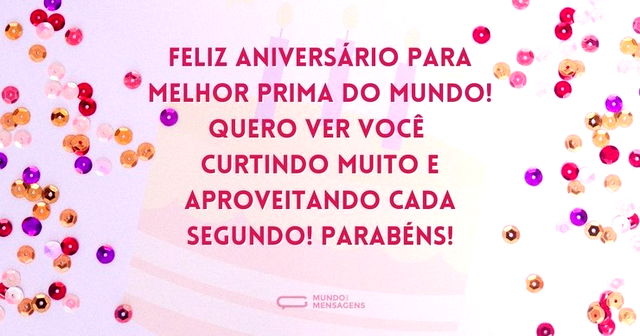 Feliz aniversário para melhor prima do mundo