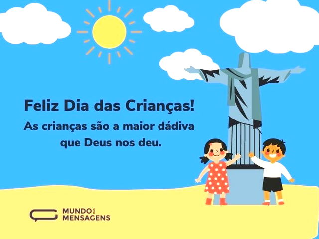 Feliz Dia das Crianças! As crianças são ...