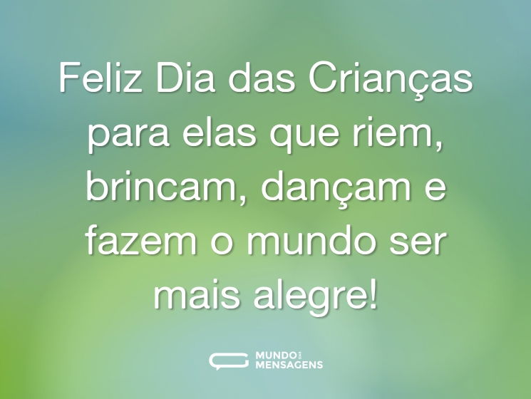 Feliz Dia das Crianças para elas que riem, brincam, dançam e fazem o mundo ser mais alegre!