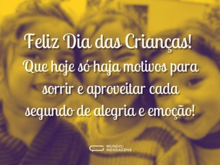 Feliz Dia das Crianças! Que hoje só haja motivos para sorrir e aproveitar cada segundo de alegria e emoção!