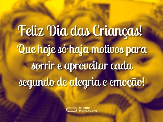 Feliz Dia das Crianças! Que hoje só haja...