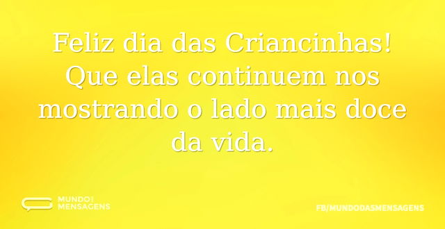 Feliz dia das Criancinhas! Que elas cont...