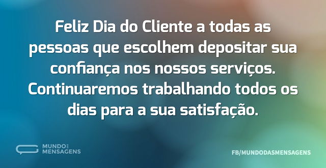 Feliz Dia do Cliente a todas as pessoas ...