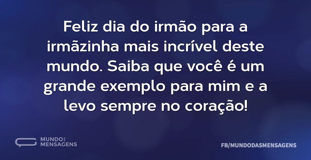 Feliz dia do irmão para a irmãzinha mais...