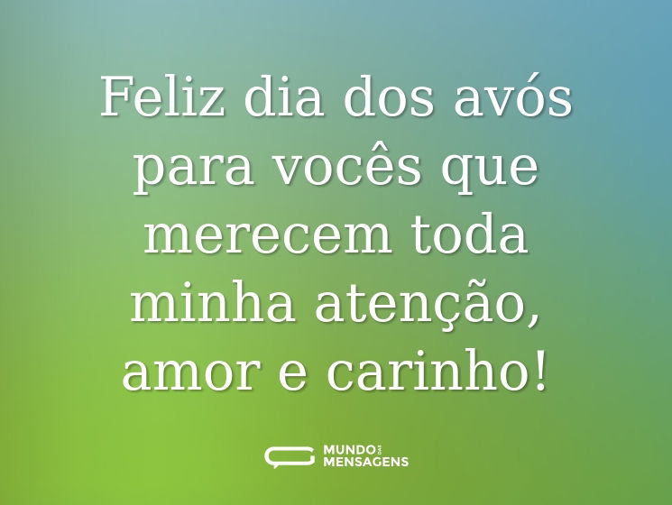 Feliz dia dos avós para vocês que merecem toda minha atenção, amor e carinho!