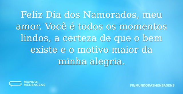 Feliz Dia dos Namorados, meu amor. Você ...