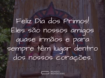 Primos que são amigos quase irmãos