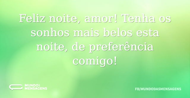 Feliz noite, amor! Tenha os sonhos mais ...