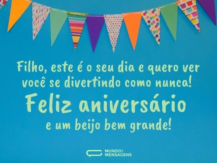 Feliz aniversário e um beijo grande, filho