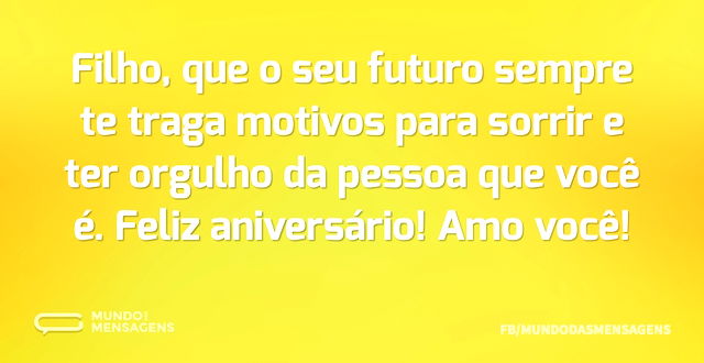 Felicidades hoje e no futuro para você, filho