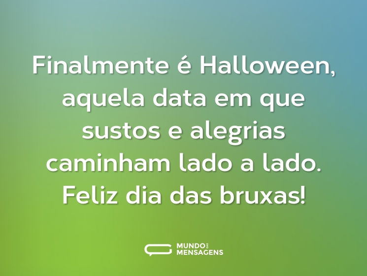 Finalmente é Halloween, aquela data em que sustos e alegrias caminham lado a lado. Feliz dia das bruxas!