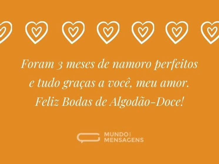 Foram 3 meses de namoro perfeitos 
