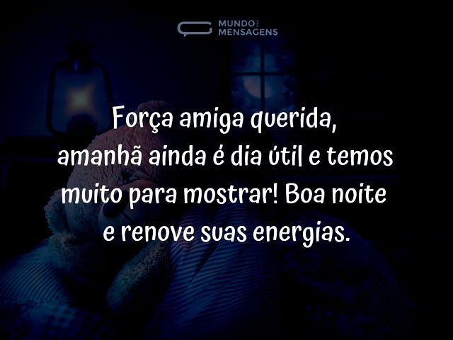  Renove suas energias nesta noite, amiga