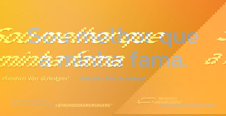 Sou melhor que a minha fama...