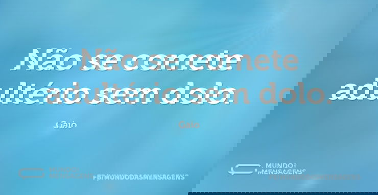 Não se comete adultério sem dolo...