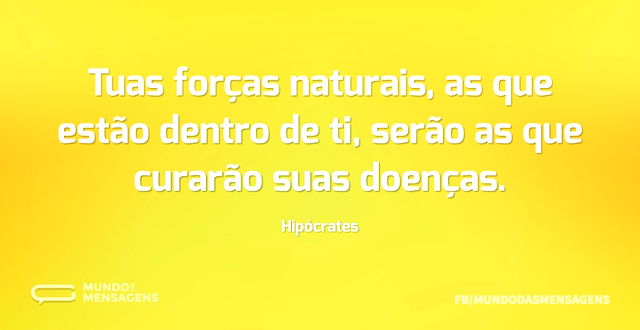 Tuas forças naturais, as que estão dentr...