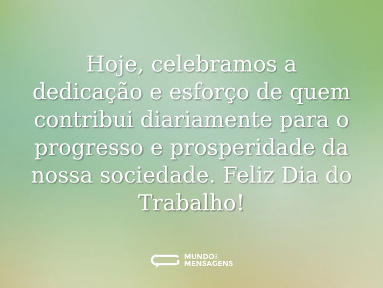 Hoje, celebramos a dedicação e esforço de quem contribui diariamente para o progresso e prosperidade da nossa sociedade. Feliz Dia do Trabalho!