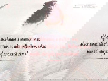 Mulheres, obrigado por existirem