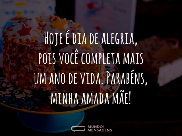 Hoje é dia de alegria, mãe