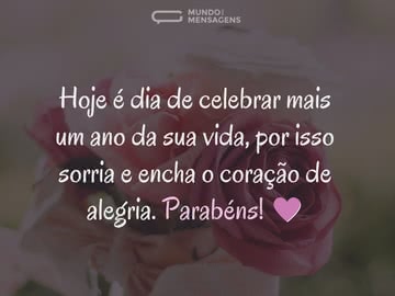 Dia de celebrar mais um ano da sua vida