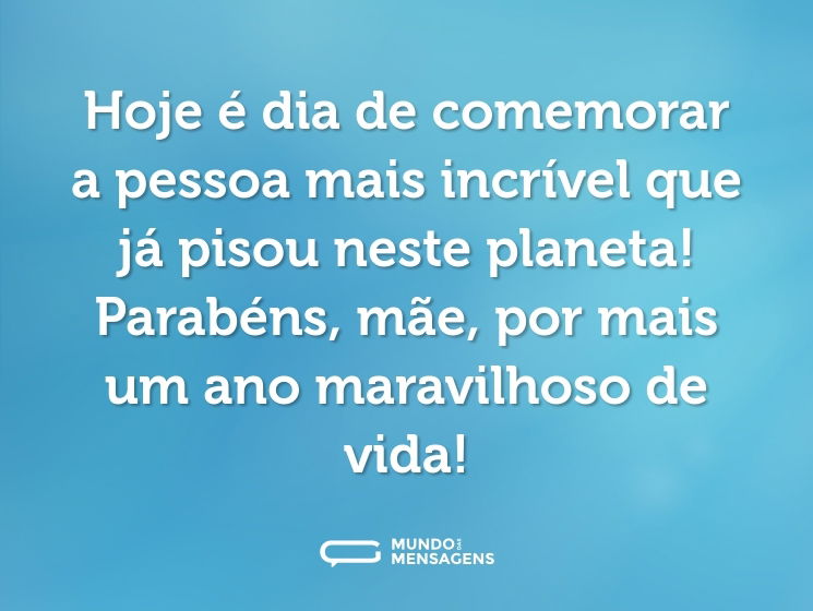 Hoje é dia de comemorar a pessoa mais incrível que já pisou neste planeta! Parabéns, mãe, por mais um ano maravilhoso de vida!