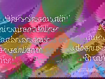 Parabéns, hoje é seu dia