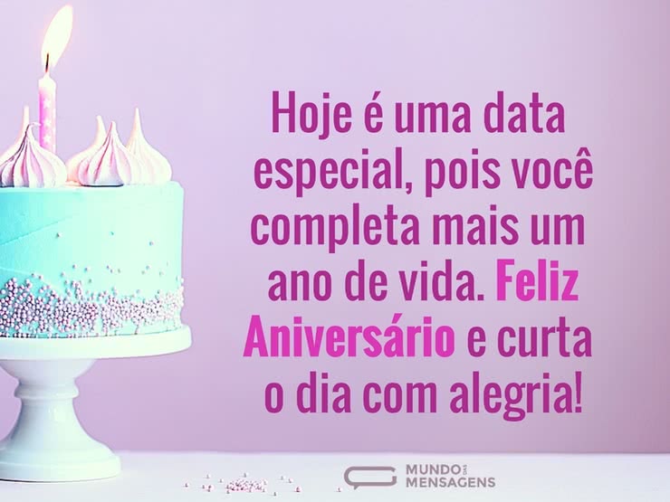 Feliz Aniversário e curta o dia com alegria - Mundo das 