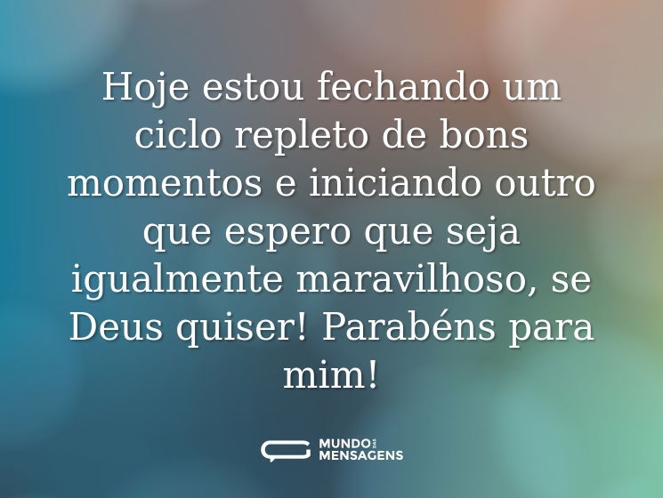 Hoje estou fechando um ciclo repleto de bons momentos e iniciando outro que espero que seja igualmente maravilhoso, se Deus quiser!  Parabéns para mim!