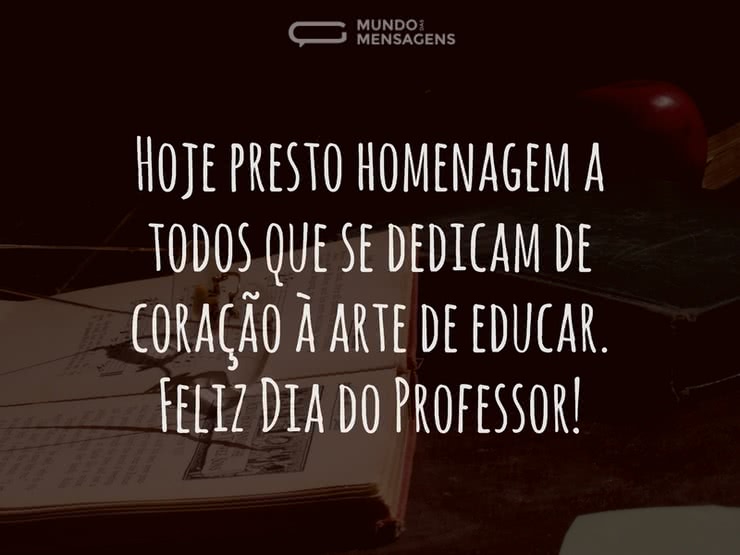 Prestar homenagem aos professores - Mundo das Mensagens