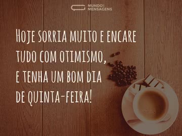 Bom dia quinta feira mensagens para começar bem a manhã Mundo das