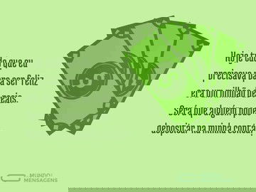 Tudo que preciso para ser feliz