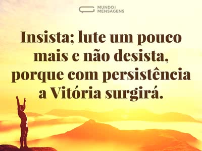 A vitória da insistência