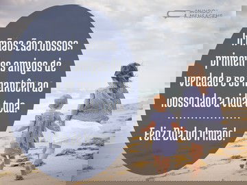 Irmão são amigos de verdade