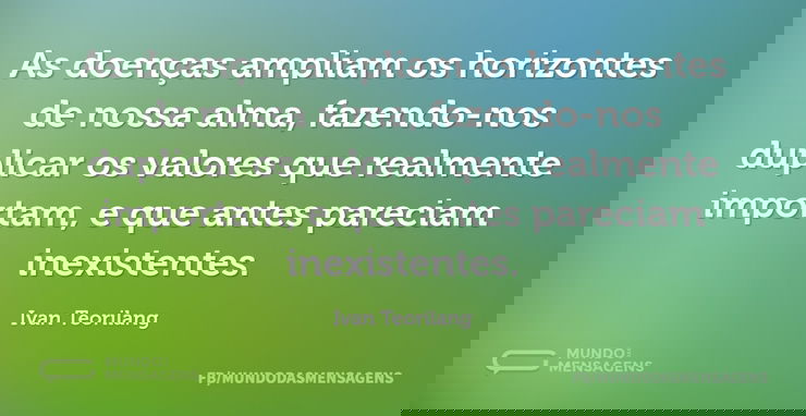 As doenças ampliam os horizontes de noss...