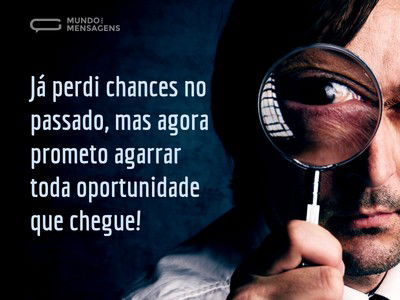 Vou agarrar a oportunidade