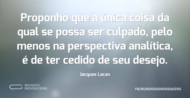 Proponho que a única coisa da qual se po...