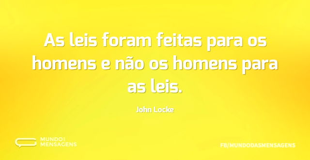 As leis foram feitas para os homens e nã...