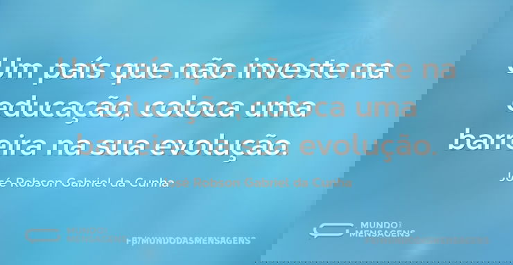 Um país que não investe na educação, col...