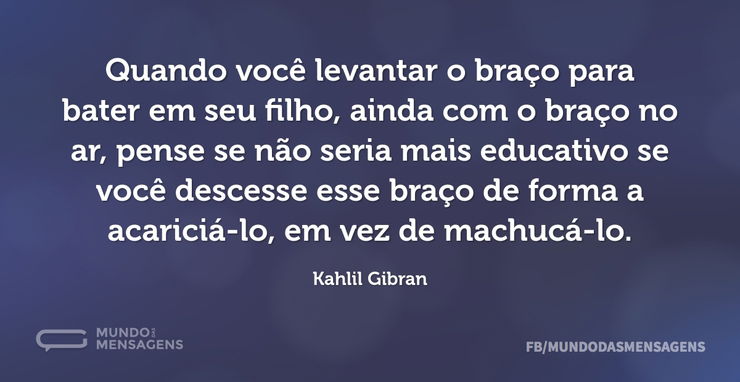 Quando você levantar o braço para bater - Mundo das Mensagens