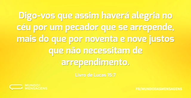 Digo-vos que assim haverá alegria no céu...