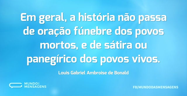 Em geral, a história não passa de oração...