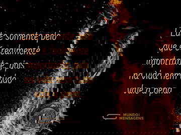 Lute, mas só se vale a pena