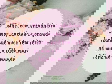 Sou feliz em ter uma mãe como você