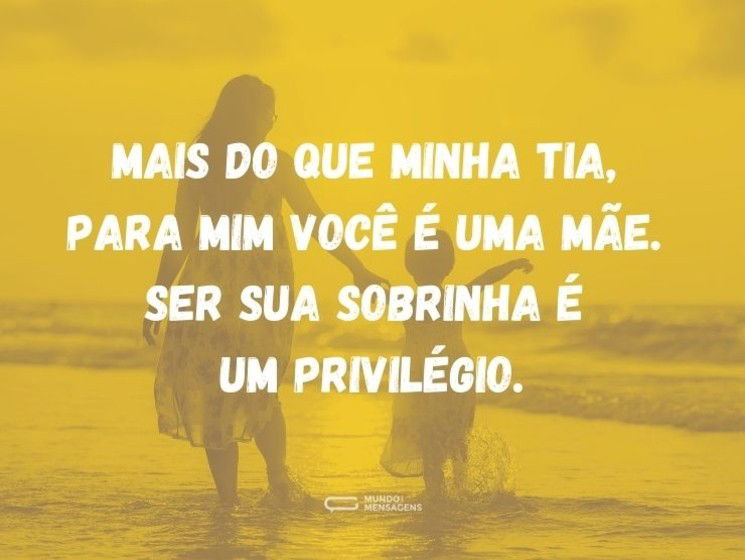 O privilégio de ser sua sobrinha