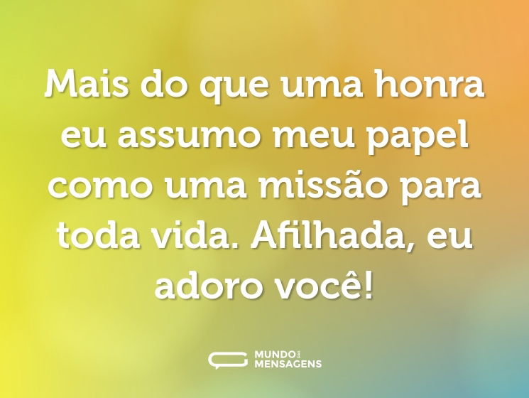 Mais do que uma honra eu assumo meu papel como uma missão para toda vida. Afilhada, eu adoro você!