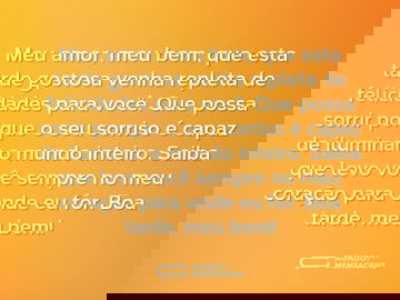 Que esta tarde gostosa faça você sorrir, meu bem